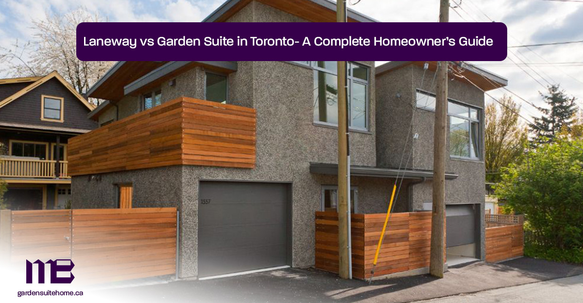 Laneway-vs-Garden-Suite-in-Toronto--A-Complete-Homeowner’s-Guide1