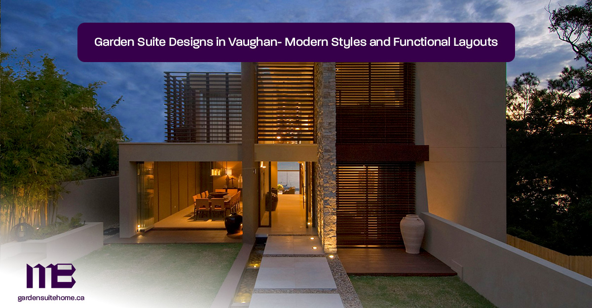 Garden-Suite-Designs-in-Vaughan--Modern-Styles-and-Functional-Layouts