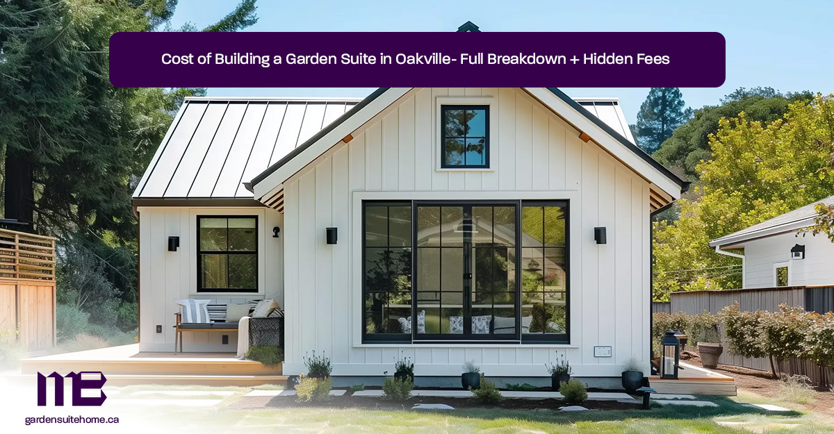 Cost-of-Building-a-Garden-Suite-in-Oakville--Full-Breakdown-+-Hidden-Fees