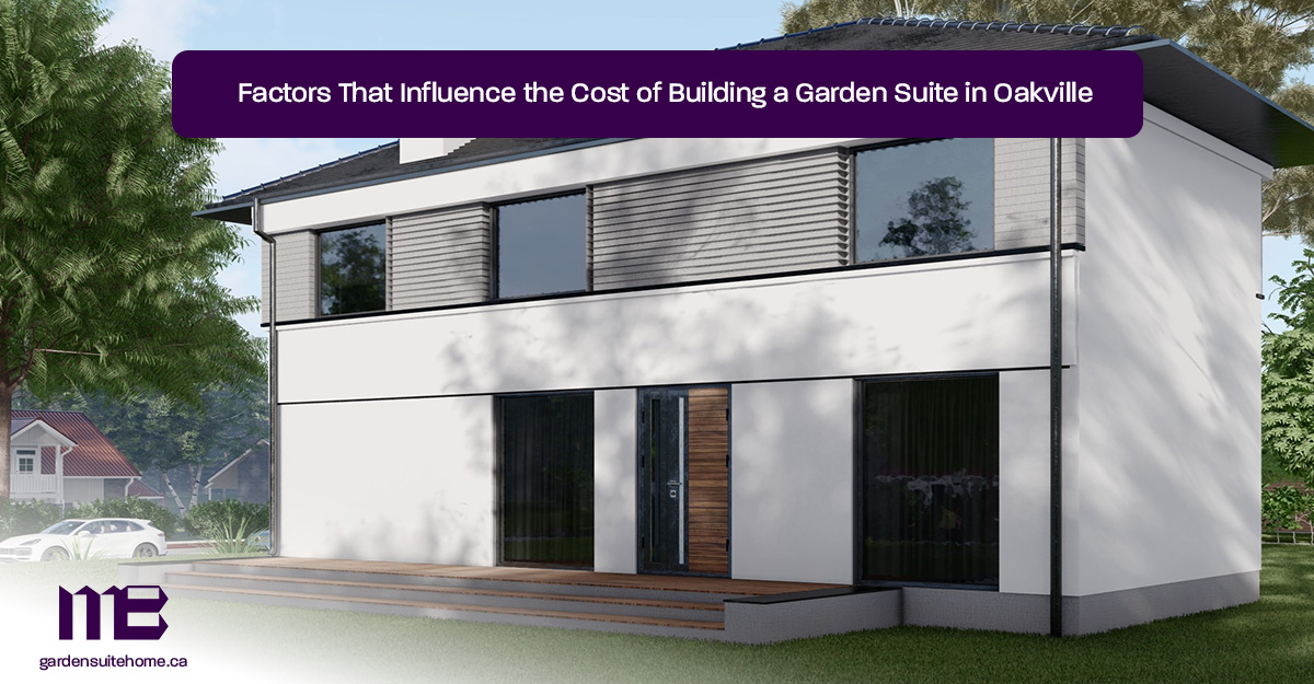 Factors-That-Influence-the-Cost-of-Building-a-Garden-Suite-in-Oakville