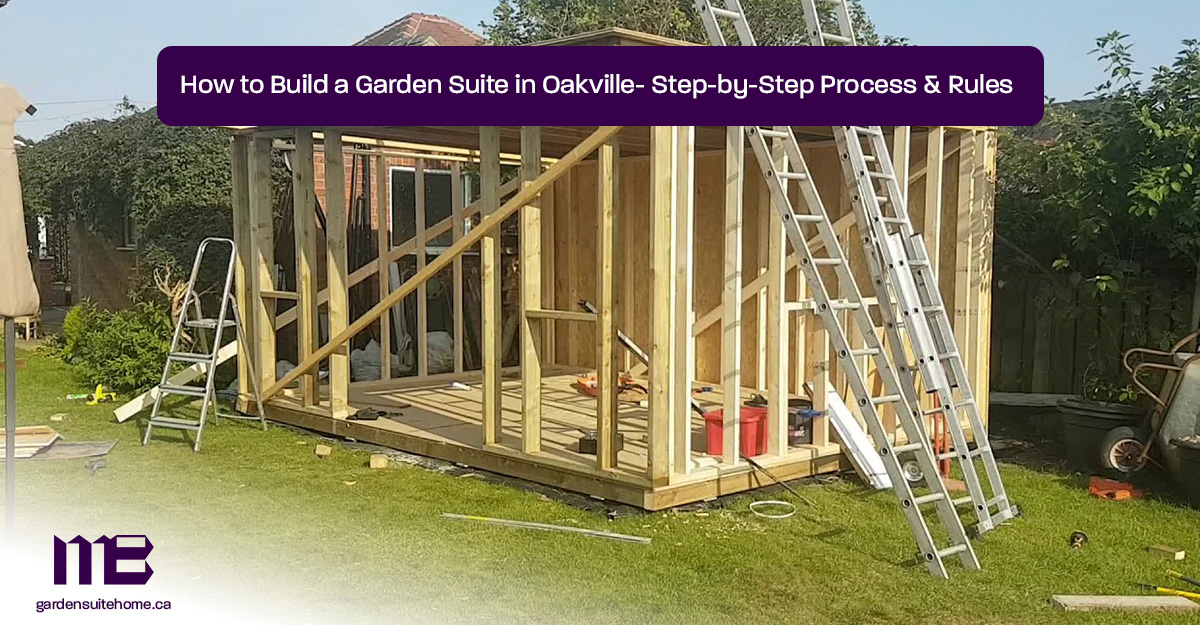 How-to-Build-a-Garden-Suite-in-Oakville--Step-by-Step-Process-&-Rules