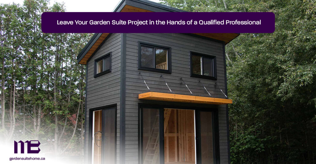 Leave-Your-Garden-Suite-Project-in-the-Hands-of-a-Qualified-Professional
