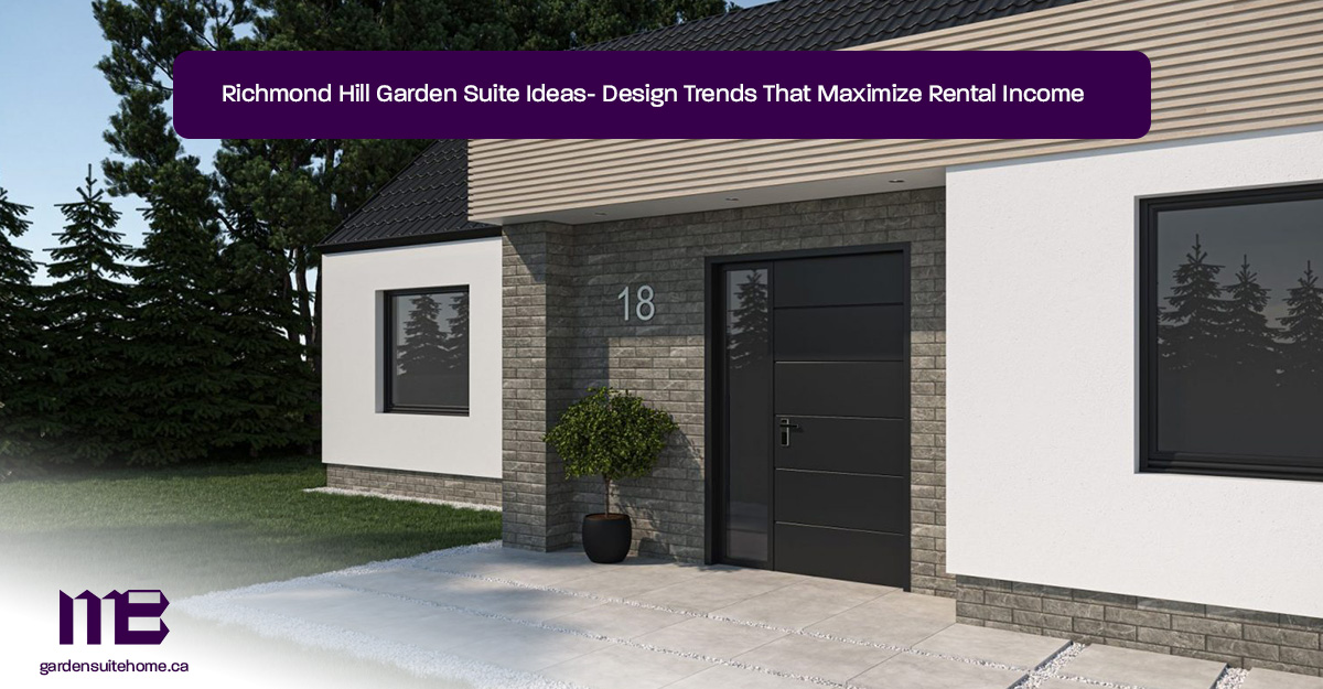 Richmond-Hill-Garden-Suite-Ideas--Design-Trends-That-Maximize-Rental-Income